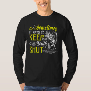 Camiseta A Veces Paga Mantener La Boca Cerrada Pescando Ang