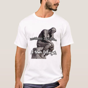 Camiseta A veces pienso... Y luego me olvido.