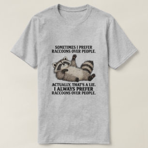 Camiseta a veces prefiero mapaches sobre personas