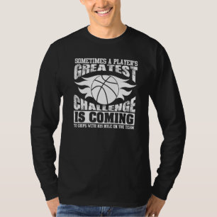 Camiseta A veces se acerca el mayor desafío de un jugador