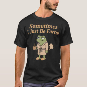 Camiseta A veces simplemente soy divertido rana que se tira