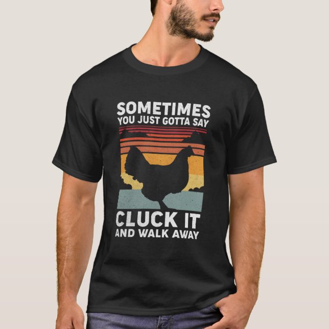 Camiseta A veces simplemente tienes que decir ¡Cluck It! y  (Anverso)