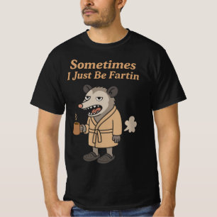 Camiseta A veces solo estoy emitiendo pedos zarigüeya - Zar