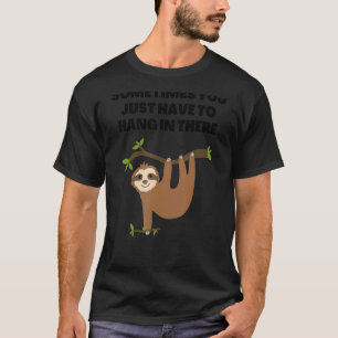 Camiseta A veces solo tienes que colgar ahí.