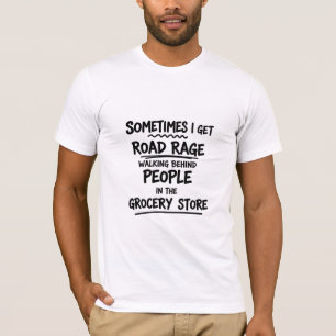 Camiseta A veces tengo rabia en la tienda de comestibles