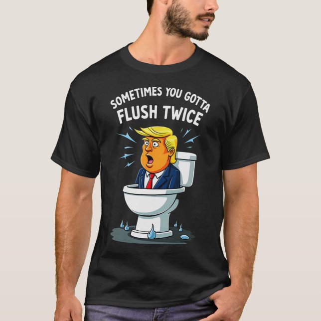 Camiseta A Veces Tienes Que Flush Dos Veces (Anverso)
