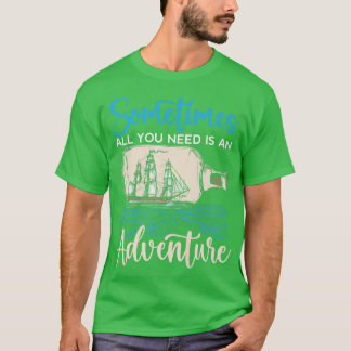 Camiseta A Veces Todo Lo Que Necesitas Es Una Aventura Feli