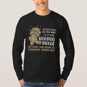 Camiseta A veces todo lo que necesitas son muñecas de vudú 