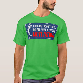 Camiseta A Veces Todos Necesitamos Un Poco De Motivación
