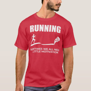 Camiseta A Veces Todos Necesitamos Un Poco De Motivación