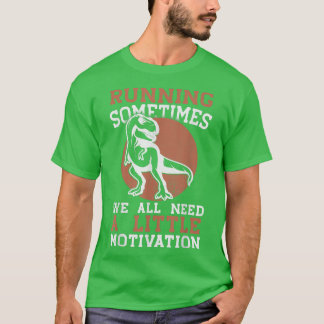 Camiseta A Veces Todos Necesitamos Un Poco De Motivación