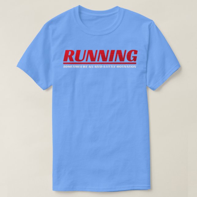 Camiseta A Veces Todos Necesitamos Un Poco De Motivación (Diseño del anverso)