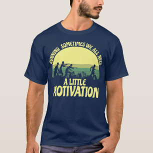 Camiseta A Veces Todos Necesitamos Un Poco De Motivación