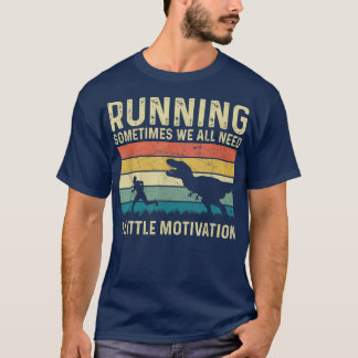 Camiseta A Veces Todos Necesitamos Un Poco De Motivación