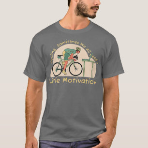 Camiseta A veces todos necesitamos un poco de motivación a 