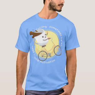 Camiseta A Veces Todos Necesitamos Un Poco De Motivación Gr