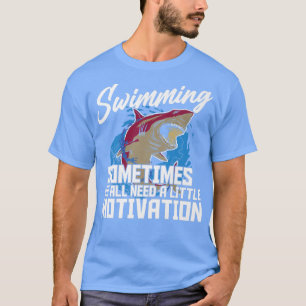 Camiseta A Veces Todos Necesitamos Un Poco De Motivación Pa