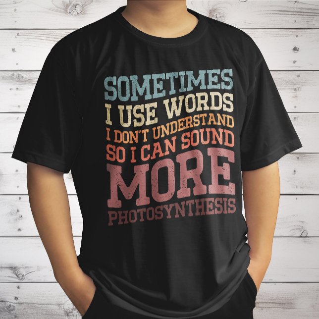 Camiseta A veces uso palabras que no entiendo graciosas (Subido por el creador)