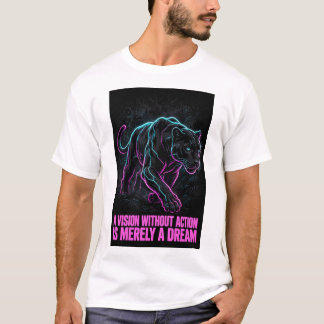 Camiseta A Vision Without Action Is Merely A Dream Panther
