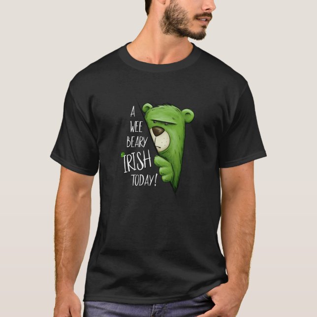 Camiseta A Wee Beary Irish Today Green Grumpy Bear Pun St P (Anverso)