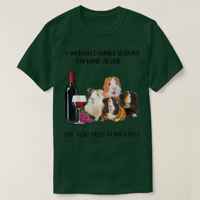 Camiseta A Woman Cannot Survive On Wine Alone Guinea Pig Lo (Diseño del anverso)