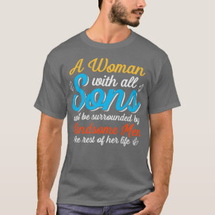 Camiseta A woman with all sons will be surrounded 