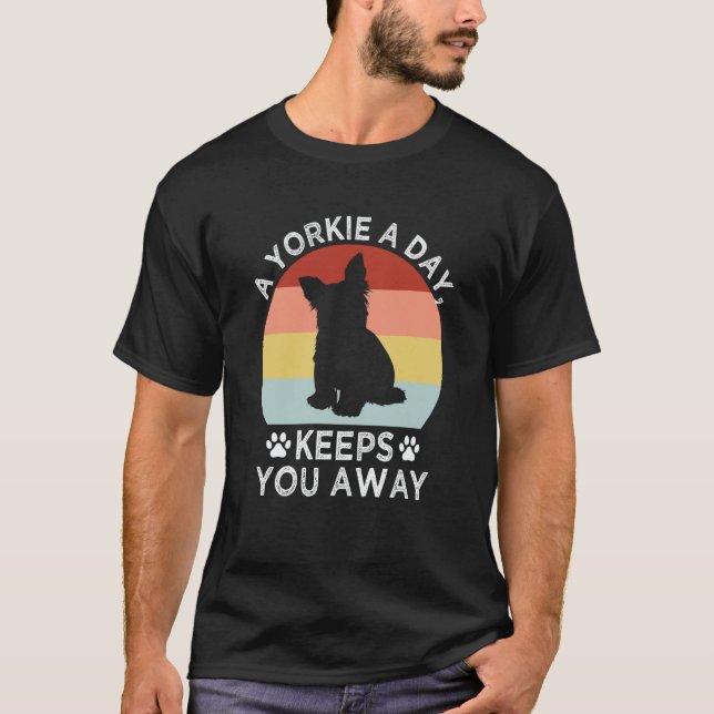 Camiseta A Yorkie a Day Keeps You Away Yorkshire Terrier (Anverso)