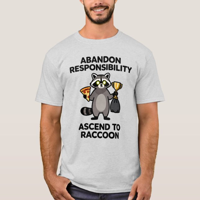 Camiseta Abandonar Responsabilidad Ascender A Mapache Meme (Anverso)