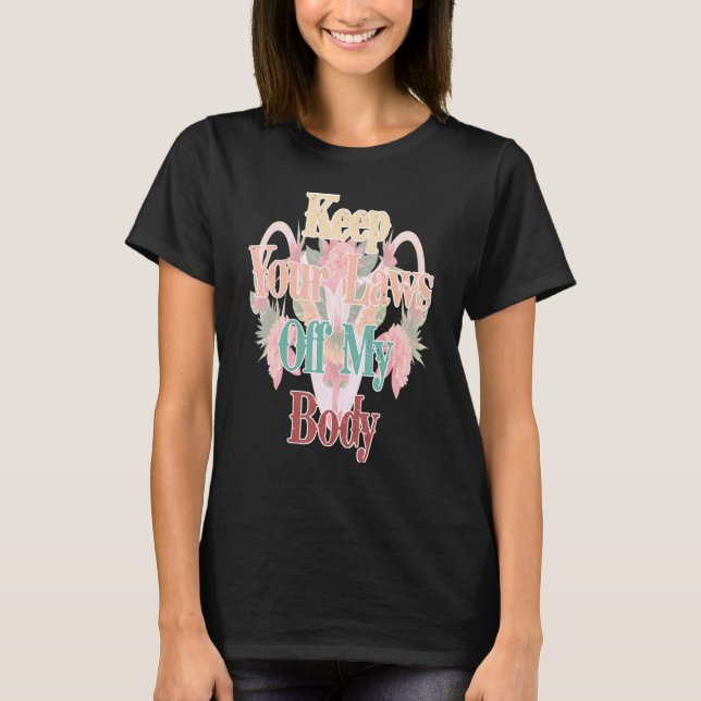 Camiseta Abandonar tus leyes a mi feminista de la elección  (Anverso)