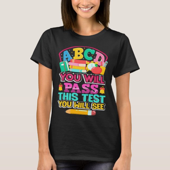 Camiseta ABCD You Will Pass this Test You Will See Test Day (Anverso)