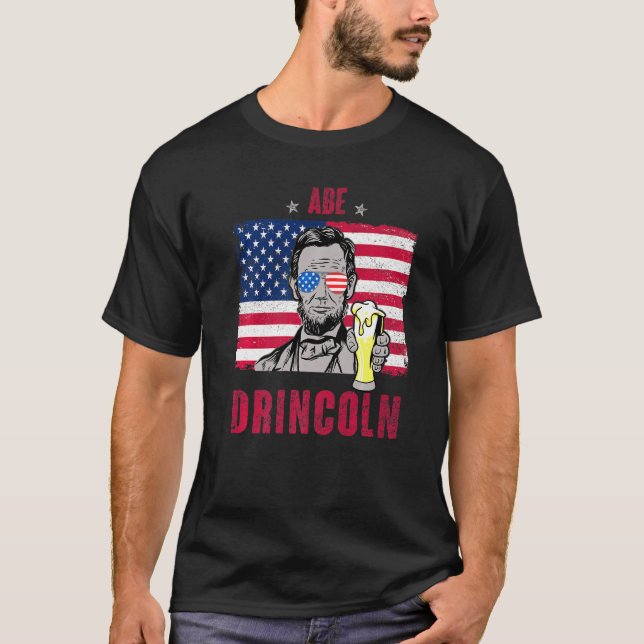 Camiseta abe DRINCOLN Abraham Lincoln gracioso 4 de julio d (Anverso)