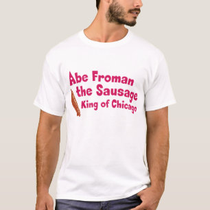 Camiseta Abe Froman el rey de la salchicha de Chicago