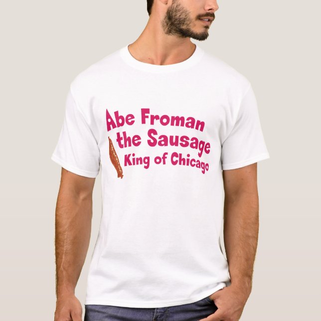 Camiseta Abe Froman el rey de la salchicha de Chicago (Anverso)