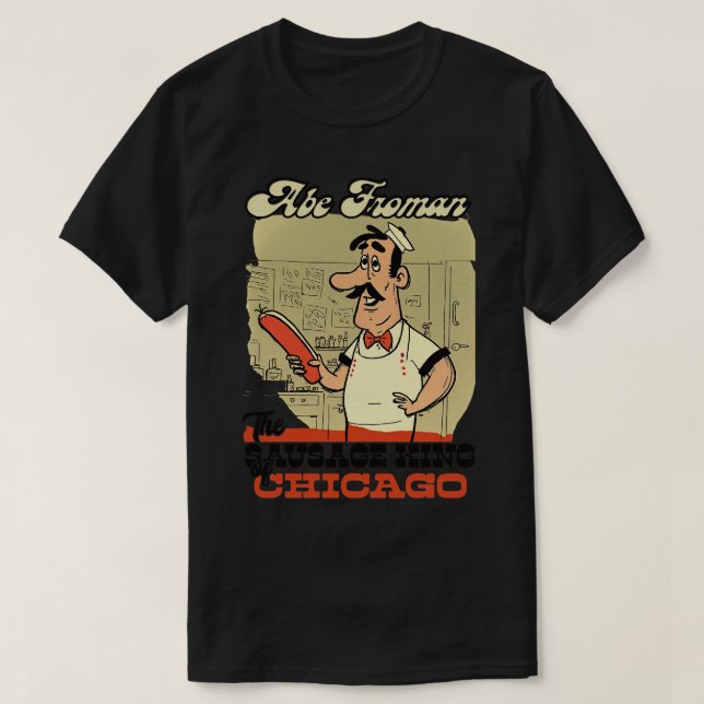 Camiseta Abe Froman El Rey de la Salchicha de Chicago (Diseño del anverso)