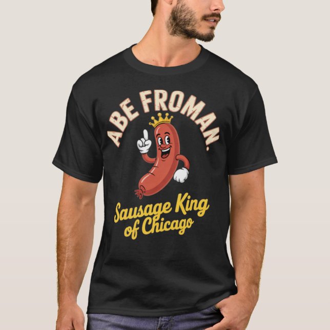Camiseta Abe Froman - Rey de Salchicha de Chicago (Anverso)