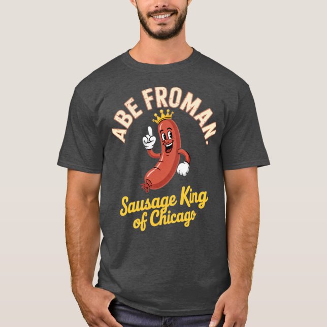Camiseta Abe Froman - Rey de Salchicha de Chicago (Anverso)