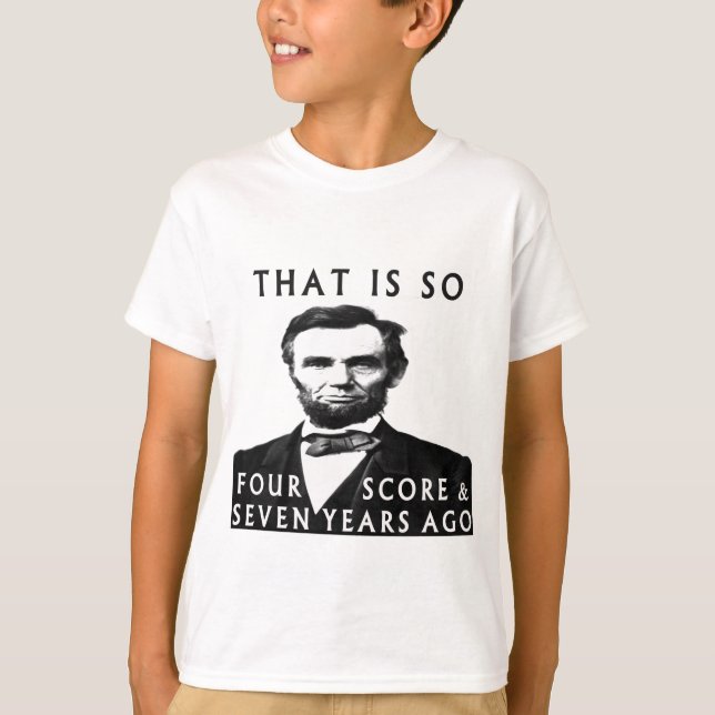 Camiseta Abe Lincoln Es Tan De Cuatro Puntuaciones Y Siete  (Anverso)