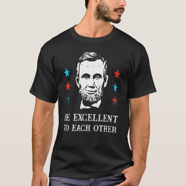 Camiseta Abe Lincoln Sea Excelente Entre Sí (Anverso)