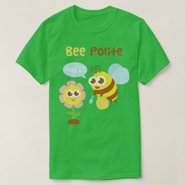 Camiseta Abeja Y Flor Bee Polite Gracioso Pun (Diseño del anverso)