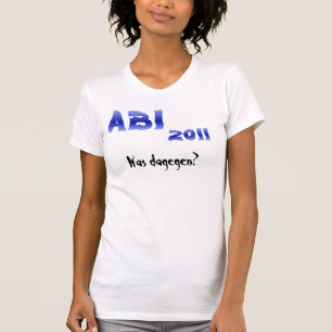Camiseta ¡ABI 2011! ¿Era dagegen?
