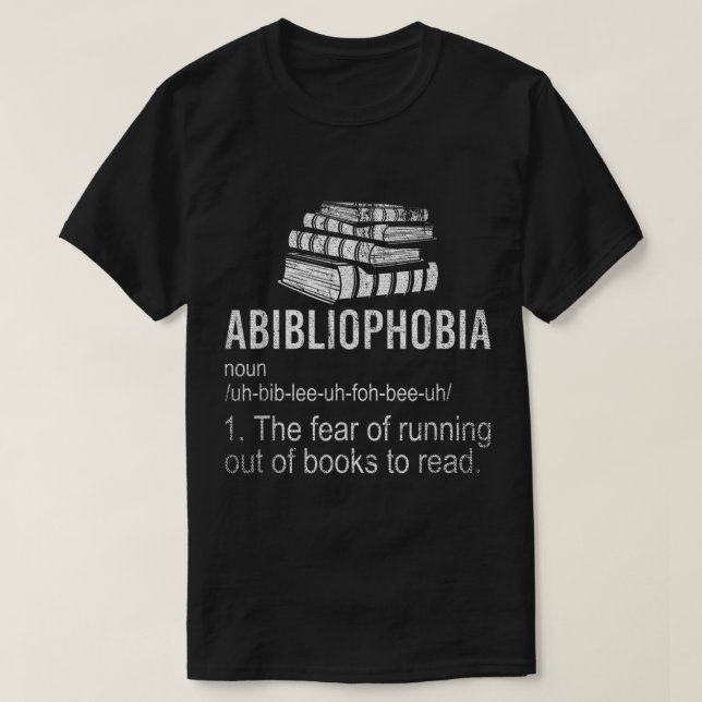 Camiseta Abibliofobia Miedo De Quedarse Sin Libros Para Lee (Diseño del anverso)