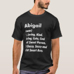 Camiseta Abigail Definition Personalizada Funny Birthday Gi<br><div class="desc">Guay y las preciosas obras de arte de "Abigail",  cariñosas,  son un regalo perfecto para cualquier mujer que quieras sorprender. Perfecto para usted o como regalo a su chica favorito. ¡Agarra el diseño ahora!</div>