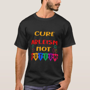 Camiseta Ableismo de la cura no autismo