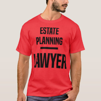 Camiseta Abogado de planificación inmobiliaria