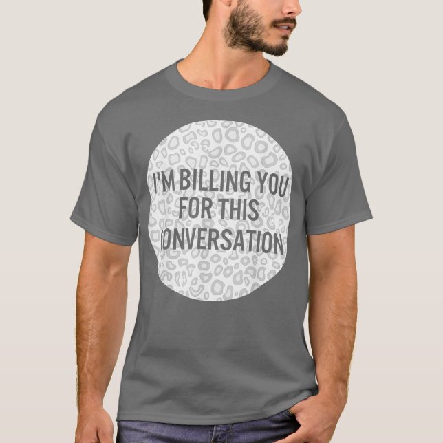 Camiseta Abogado Im Billing You For This Conversation (Anverso)