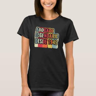 Camiseta Abogado Legendario Desde 1945 Abogado