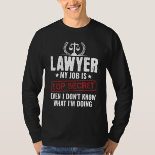 Camiseta Abogado mi trabajo es el secreto más alto incluso 