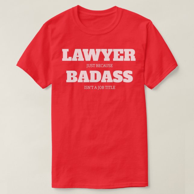 Camiseta Abogado Solo Porque Badass No Es Un Título De Trab (Diseño del anverso)