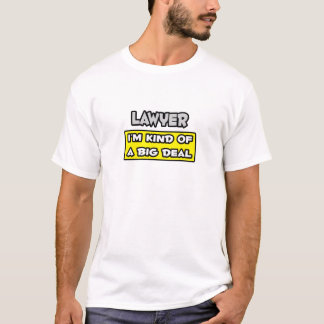Camiseta Abogado. Soy una especie de gran cosa