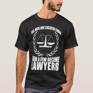 Camiseta Abogado Todos Los Hombres Son Creados Iguales